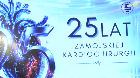 25 lat zamojskiej kardiochirurgii – 25 lat ratowania ludzkiego życia!