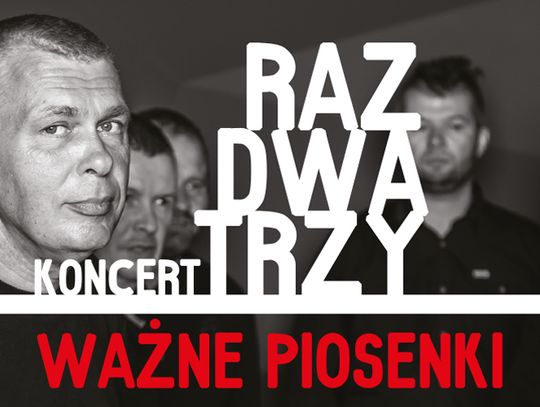 6. Zamojski Festiwal Filmowy: Koncert Raz, Dwa, Trzy – Ważne Piosenki