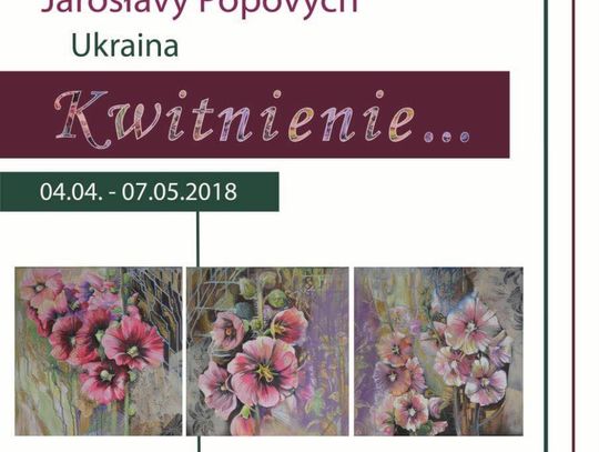 Kwiecista wystawa prac Yaroslavy Popovych - "Kwitnienie" w Morandówce