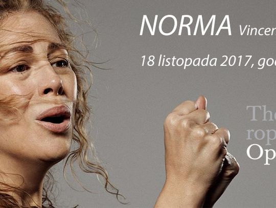 V. Bellini „Norma”- retransmisja z The Metropolitan Opera