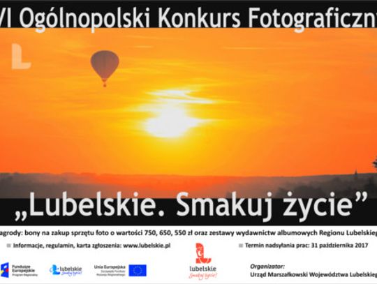  VI Ogólnopolski Konkurs Fotograficzny „Lubelskie – Smakuj życie!”