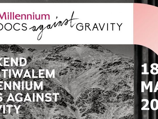 Weekend z Millennium Docs Against Gravity (18-20 maja 2018)