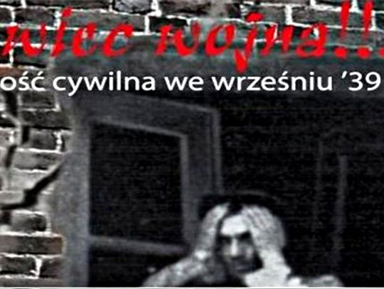 Wystawa "A więc wojna!!! Ludność cywilna we wrześniu ’39"