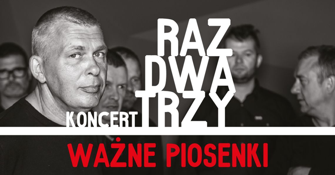 6. Zamojski Festiwal Filmowy: Koncert Raz, Dwa, Trzy – Ważne Piosenki