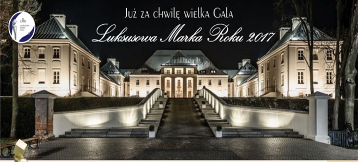 Już za chwilę wielka Gala Luksusowa Marka Roku 2017!