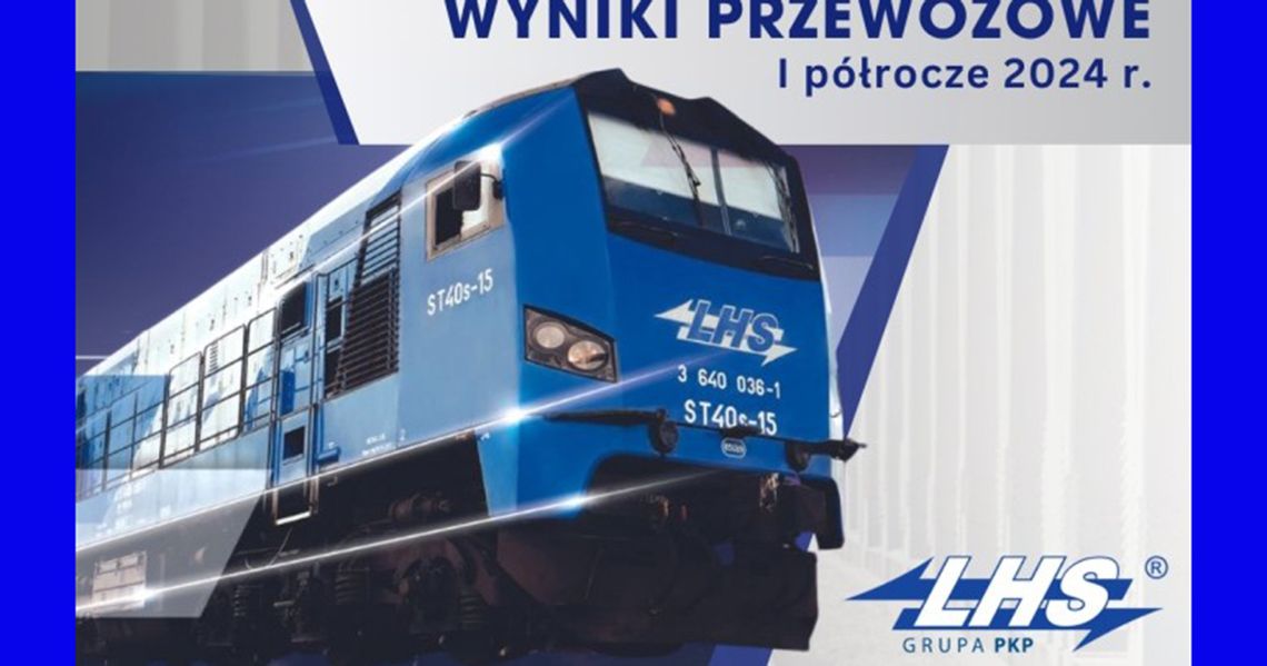 Rekordowe przewozy Spółki PKP LHS w I półroczu 2024 r.