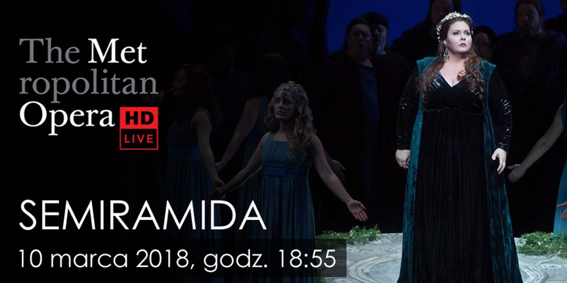 SEMIRAMIDA – transmisja z The Metropolitan Opera