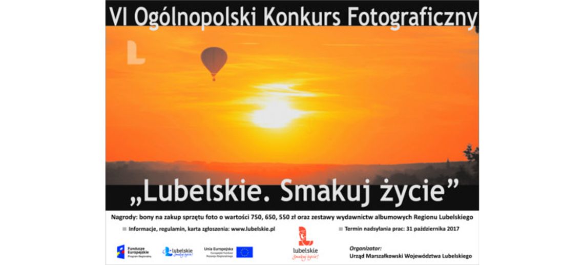  VI Ogólnopolski Konkurs Fotograficzny „Lubelskie – Smakuj życie!”